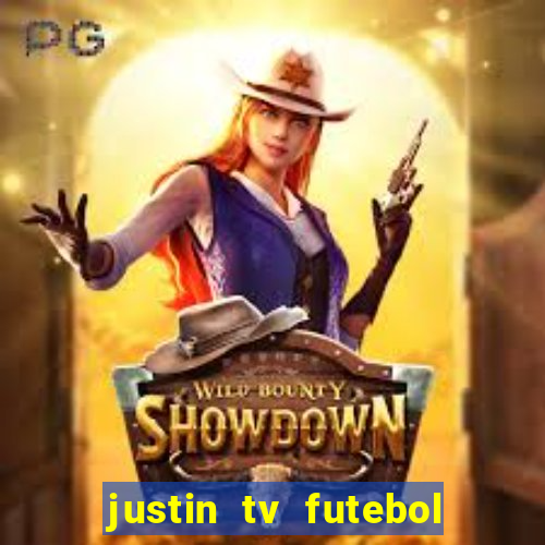 justin tv futebol ao vivo